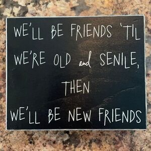 Old & Senile Friends Box Sign